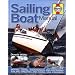 Sailing Boat Manual: Buying, using, maintaining and repairing sailing dinghies and small sail cruisers