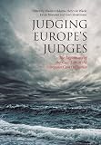 Judging Europe's judges : the legitimacy of the case law of the European Court of Justice