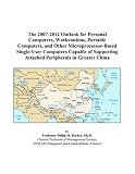 Review ICON Group International, Inc.  / The 2007-2012 Outlook for Personal Computers, Workstations, Portable Computers, and Other Microprocessor-Based Single-User Computers Capable of Supporting Attached Peripherals in Greater China