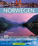 Highlights Norwegen: Die 50 Ziele, die Sie gesehen haben sollten - Hans-Joachim Spitzenberger