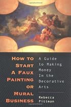 How To Start Faux Painting Or Mural Business