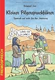 Kleiner Pilgersprachf&uuml;hrer - Spanisch und mehr f&uuml;r den Jakobsweg - Raimund Joos