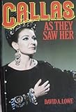 Callas, as they saw her
