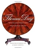 Thomas Day: Master Craftsman and Free Man of Color (The Richard Hampton Jenrette Series in Architecture and the Decorative Arts)