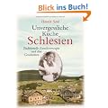 Unvergessliche K�che Schlesien: Traditionelle Familienrezepte und ihre Geschichten