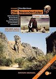 Die Neandertaler. Feuer im Eis. 250 000 Jahre europ�ische Geschichte - Elmar-Bj�rn Krause
