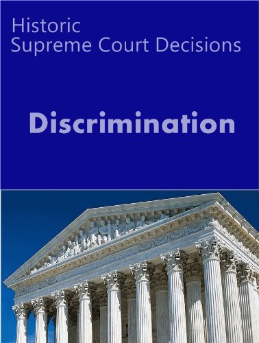 Historic Supreme Court Cases on Discrimination (LandMark Case Law)