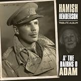 A The Bairns O Adam, Hamish Henderson Tribute Album