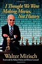 I Thought We Were Making Movies, Not History (Wisconsin Film Studies Wisconsin Film Studies)