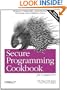 Secure Programming Cookbook for C and C++: Recipes for Cryptography, Authentication, Input Validation & More