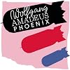 Wolfgang Amadeus Phoenix Wolfgang Amadeus Phoenix