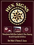 Hex Signs: Pennsylvania Dutch Barn Symbols & Their Meaning: Revised & Expanded