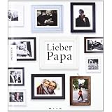 Lieber Papa. Das Geschenkbuch zum Vatertagvon "Geoff Blackwell"
