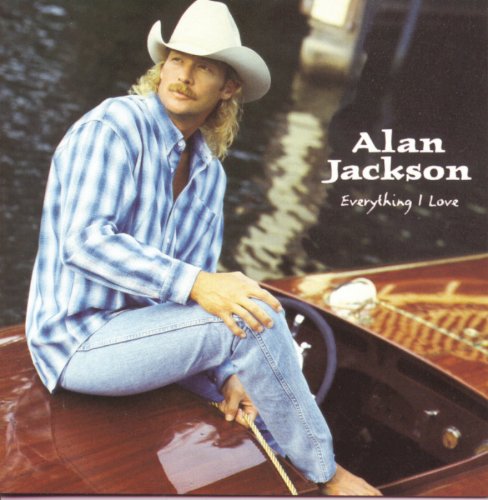 Alan Jackson - Everything I Love (1996) - Zortam Music