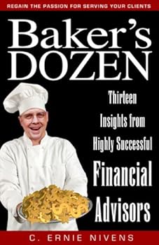 baker's dozen: thirteen insights from highly successful financial advisors - c. ernie nivens