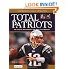 Total Patriots: The Definitive Encyclopedia of the World-Class Franchise