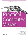 Practical Computer Vision With Simplecv: The Simple Way to Make Technology See