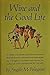Wine and the Good Life, By Angelo M. Pellegrini