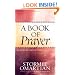 A Book of Prayer: 365 Prayers for Victorious Living