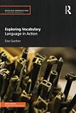 Exploring Vocabulary: Language in Action (Routledge Introductions to Applied Linguistics)