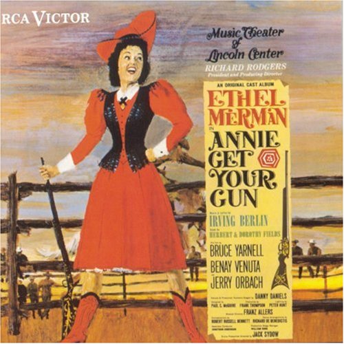 Annie Get Your Gun - Annie Get Your Gun: An Original Cast Album (1966 Lincoln Center Cast) - Zortam Music