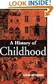 A History of Childhood: Children and Childhood in the West from Medieval to Modern Times (Themes in History)