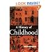 A History of Childhood: Children and Childhood in the West from Medieval to Modern Times (Themes in History)