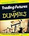 Trading Futures For Dummies