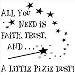 All You Need Is Faith, Trust, And A Little Pixie Dust vinyl lettering wall sayings quotes art decals