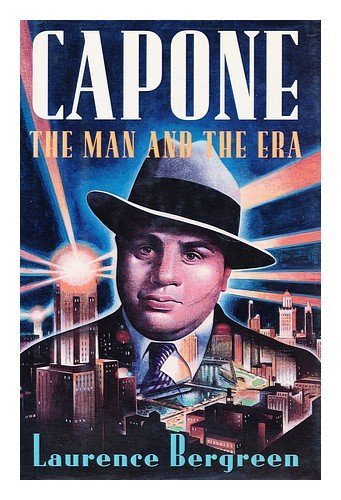 Capone: The Man and the Era by Bergreen, Laurence (1994) Hardcover