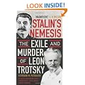 Stalin's Nemesis: The Exile and Murder of Leon Trotsky
