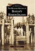 The Military History of Boston's Harbor Islands  (MA)   (Images  of  America)