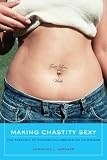 Image of Making Chastity Sexy: The Rhetoric of Evangelical Abstinence Campaigns