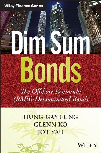 Dim Sum Bonds: The Offshore Renminbi (RMB)-Denominated Bonds (Wiley Finance)