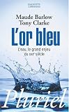 L'or bleu : L'eau, le grand enjeu du XXIe si�cle