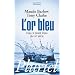 L'or bleu : L'eau, le grand enjeu du XXIe si�cle