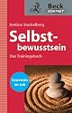 Selbstbewusstsein - Das Trainingsbuch