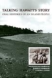 Talking Hawai'i's Story: Oral Histories of an Island People (Biography Monograph) michi