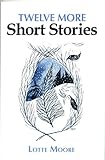 Twelve more short stories