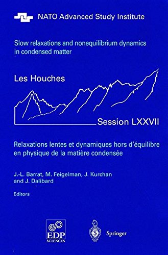 Slow Relaxations and Nonequilibrium Dynamics in Condensed Matter: Les Houches Session LXXVII, 1-26 July, 2002 (Les Houches - Ecole d'Ete de Physique Theorique)