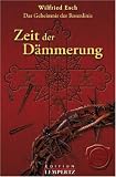 Das Geheimnis der Rosenlinie - Zeit der D�mmerung