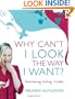 Why Can't I Look the Way I Want?: Overcoming Eating Issues