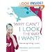 Why Can't I Look the Way I Want?: Overcoming Eating Issues