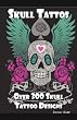 Skull Tattoos: Skull Tattoo Designs, Ideas and Pictures Including Tribal, Butterfly, Flaming, Dragon, Cartoon and Many Other Skull Designs.