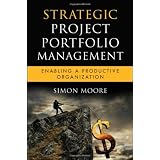StrategicProjectPortfolioManagement:EnablingaProductiveOrganization(MicrosoftExecutiveLeadershipSeries)