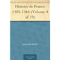 Histoire de France 1305-1364 (Volume 4 of 19)