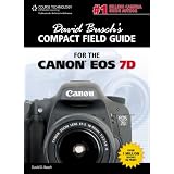 David Busch's Compact Field Guide for the Canon EOS 7D, 1st Edition