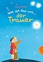 Wie ist das mit... der Trauer