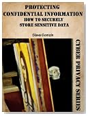 Protecting Confidential Information: How to Securely Store Sensitive Data (Cyber Privacy Series)