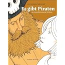 Es gibt Piraten: Oder: Das betr�bliche Leben der Lili Lillersen